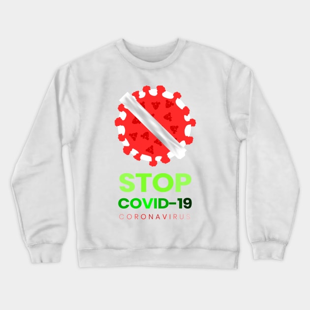 Stop novel coronavirus, quarantine, corona, virus, pandemic, covid 19, covid19, social distancing,  stay home, covid, social distance, no virus Crewneck Sweatshirt by Semenov